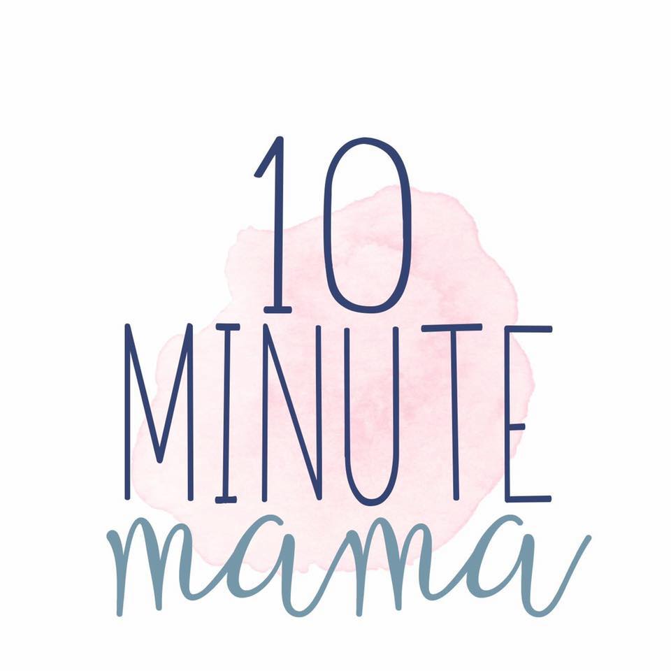 10 Minute Mama